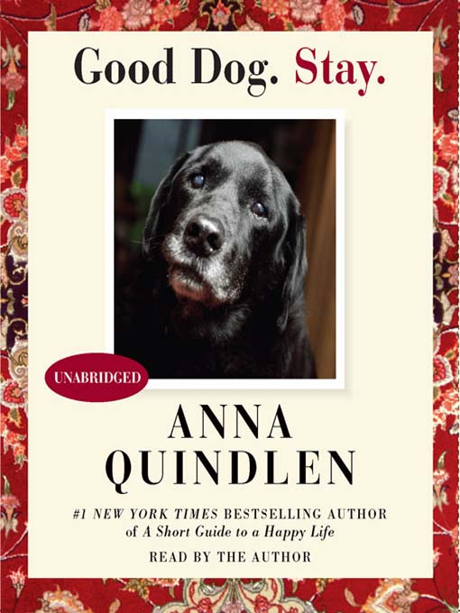 Title details for Good Dog. Stay. by Anna Quindlen - Available
